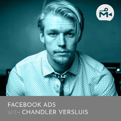 Facebook ads with Chandler Versluis