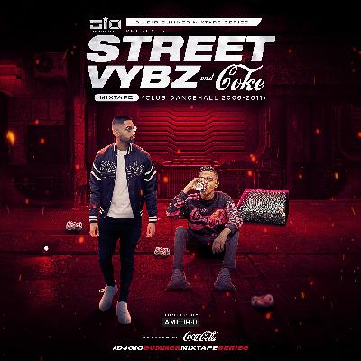 The Street Vybz and Coke Mixtape (Club Dancehall 2006-2011) Clean