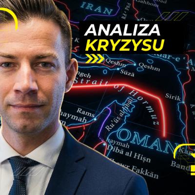 Anatomia SZOKU naftowego: ORMUZ wpływa na Twój LOS