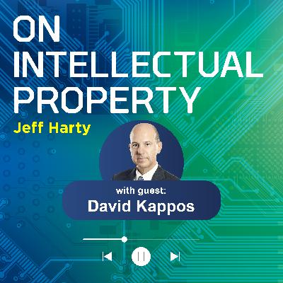 The Role of IP Systems in Maintaining a Strong Innovation Economy with David Kappos
