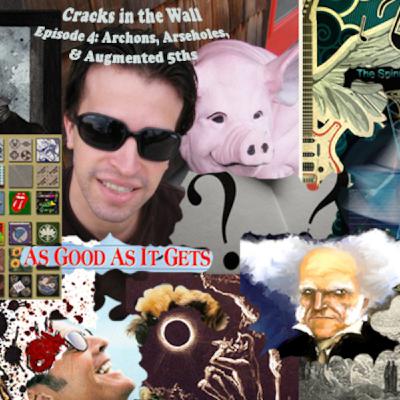 Cracks in the Wall: Episode 4: Archons, Arseholes, & Augmented 5ths. Cracks in the Wall: Episode 4: Archons, Arseholes, & Augmented 5ths.