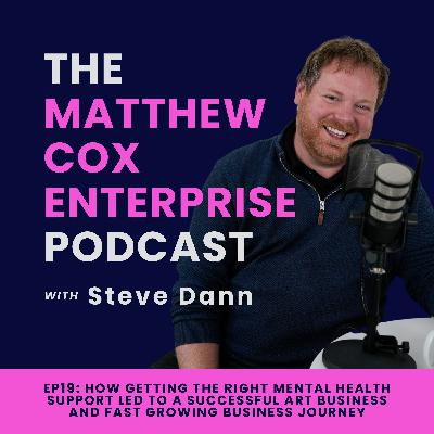 EP19: How getting the right mental health support led to a successful art business and fast growing business journey