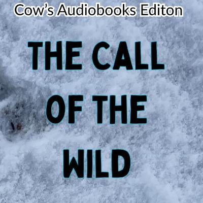The Call of the Wild Ch 3 The Call of the Wild Ch 3