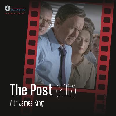The Post (2017) with James King The Post (2017) with James King