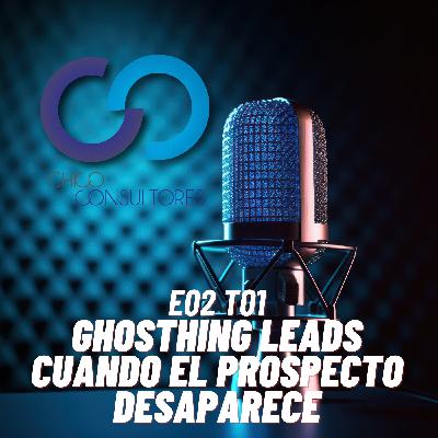 Ghosting Leads: Cuando el prospecto desaparece