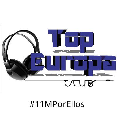 TopEuropaClub - 2025-03-11 - 785 - #11MPorEllos TopEuropaClub - 2025-03-11 - 785 - #11MPorEllos