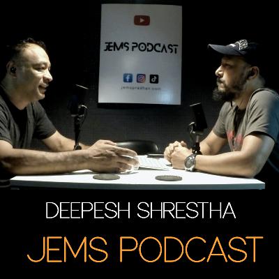 Deepesh Shrestha in Jems Podcast Episode 10