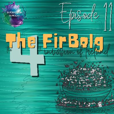 Episode 11 - The FirBolg