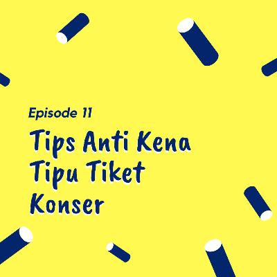Tips Anti Kena Tipu Tiket Konser Tips Anti Kena Tipu Tiket Konser