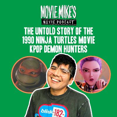 The Untold Story of the 1990 Ninja Turtles Movie + Movie Review: KPop Demon Hunters + Trailer Park: Timothée Chalamet is Marty Supreme