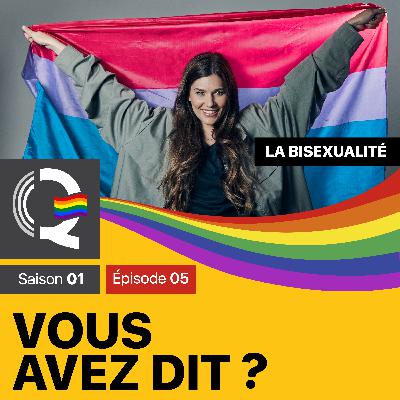 Bisexualité ? – Vous avez dit #VAD – Saison 01 – Épisode 05