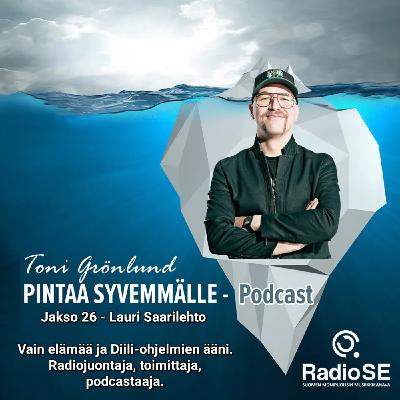 Jakso 26 - Lauri Saarilehto. Spiikkeri, radiojuontaja, toimittaja, podcastaaja