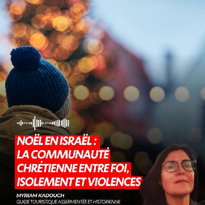 NOËL EN ISRAËL : LA COMMUNAUTÉ CHRÉTIENNE ENTRE FOI, ISOLEMENT ET VIOLENCES