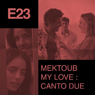 Mektoub my Love : Canto Due Mektoub my Love : Canto Due