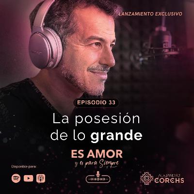 La posesión de lo grande La posesión de lo grande