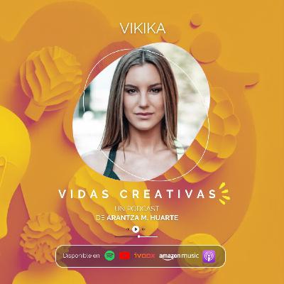 #16. Vidas Creativas. VIKIKA