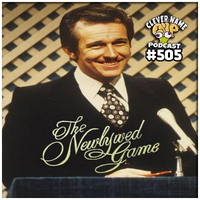 Newly Weird Game - Clever Name Podcast #505 Newly Weird Game - Clever Name Podcast #505