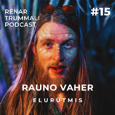 #15 Rauno Vaher - Elurütmis #15 Rauno Vaher - Elurütmis