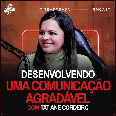 Segredos para uma Comunicação Agradável - Tatiane Cordeiro