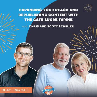 Coaching Call: Expanding Your Reach and Republishing Content with The Cafe Sucre Farine