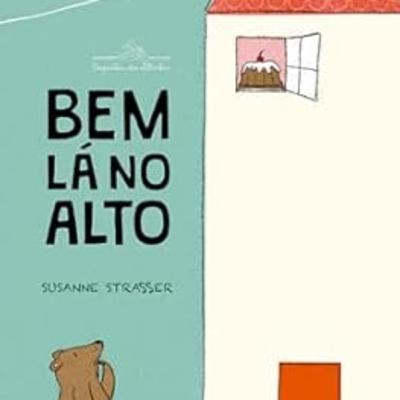 BEM LÁ NO ALTO - Susanne Straßer