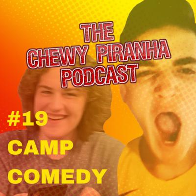 #19: Camp Comedy #19: Camp Comedy
