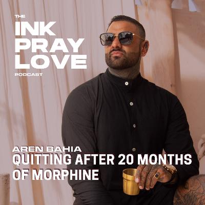 EP 53 : Aren Bahia - Quitting After 30 Months of Morphine