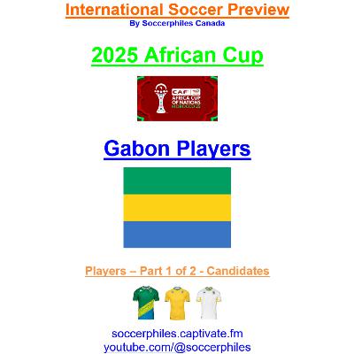 2025 African Cup – Gabon Players – Part 1 of 2 – Short Version