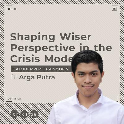 EP5 - Shaping Wiser Perspective in The Crisis Mode