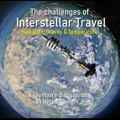 Challenges with interstellar travel - Radiation, gravity, temperature Challenges with interstellar travel - Radiation, gravity, temperature