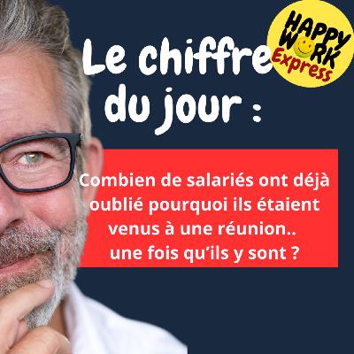 #2504- Combien de salariés ont déjà oublié pourquoi ils étaient venus à une réunion..  une fois qu’ils y sont ?