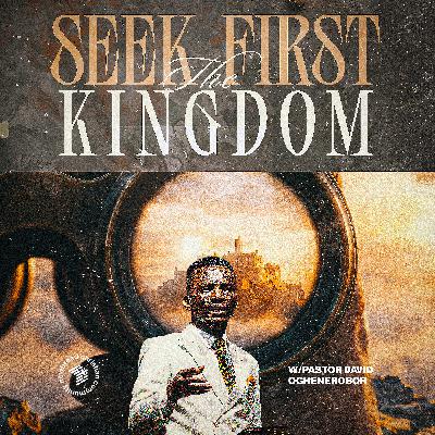 Seek First The Kingdom