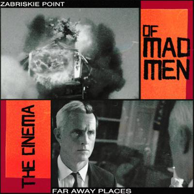 [UNLOCKED] 316 - Mad Men: Far Away Places / Zabriskie Point