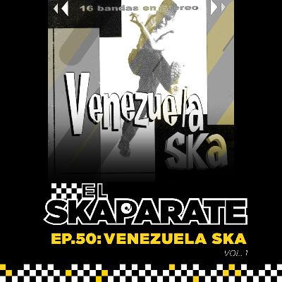 Episodio 50 - Venezuela Ska Vol.1