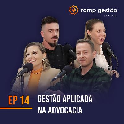 Ramp Gestão #14 - Gestão aplicada na advocacia