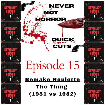 Quick Cuts Episode 15 - Remake Roulette- The Thing (1951 vs 1982) Quick Cuts Episode 15 - Remake Roulette- The Thing (1951 vs 1982)