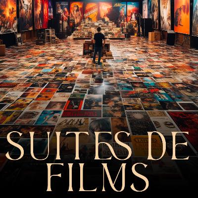 🔁 EPISODE 5 - LES SUITES DE FILMS 🔁 EPISODE 5 - LES SUITES DE FILMS