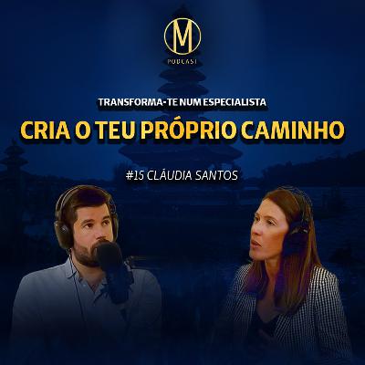 TORNA-TE UMA AUTORIDADE NO TEU NEGÓCIO (Cláudia Santos) | OneMillion Podcast #15