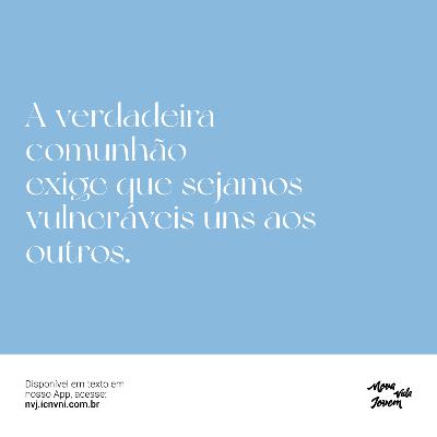 Devocional - A Verdadeira Comunhão Devocional - A Verdadeira Comunhão