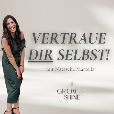 022 | Vertraue dir selbst! Ein Interview mit Natascha Martella über Selbstliebe und Authentizität