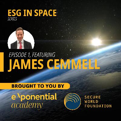 ESG in Space Podcast | James Cemmell | Episode 1
