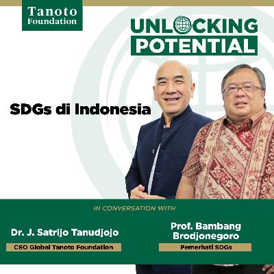 Meningkatkan Kesejahteraan Masyarakat Indonesia Melalui SDGs Bersama Prof. Bambang Brodjonegoro - Part 2 Meningkatkan Kesejahteraan Masyarakat Indonesia Melalui SDGs Bersama Prof. Bambang Brodjonegoro - Part 2
