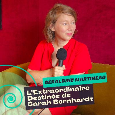 L’Extraordinaire Destinée de Sarah Bernhardt - Géraldine Martineau