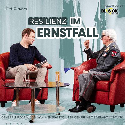 #88 Resilienz unter Druck – Generalmajorin DDr. Sylvia Sperandio über Gesundheit & Verantwortung | the b.a.s.e. #88 Resilienz unter Druck – Generalmajorin DDr. Sylvia Sperandio über Gesundheit & Verantwortung | the b.a.s.e.