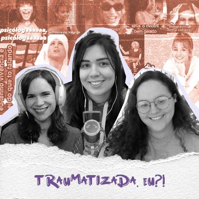 Traumatizada, eu?! #42