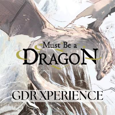 GDR XPERIENCE Must be a Dragon