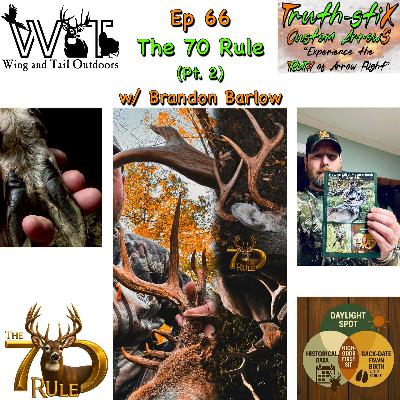 Wing & Tail Outdoors - Time YOUR Rut! The 70 Rule (pt. 2) w/ Brandon Barlow