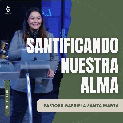SANTIFICANDO NUESTRA ALMA | Pastora Gabriela Santa Marta - 18.01.26 SANTIFICANDO NUESTRA ALMA | Pastora Gabriela Santa Marta - 18.01.26