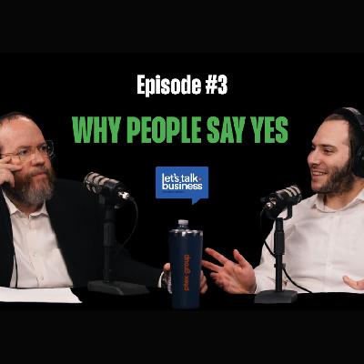 WHY PEOPLE SAY YES | Episode 3 with Meny Hoffman & Pinchus Shiff WHY PEOPLE SAY YES | Episode 3 with Meny Hoffman & Pinchus Shiff