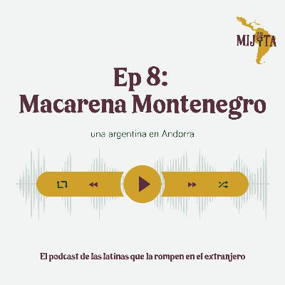 T1E8: Macarena Montenegro, una argentina en Andorra
